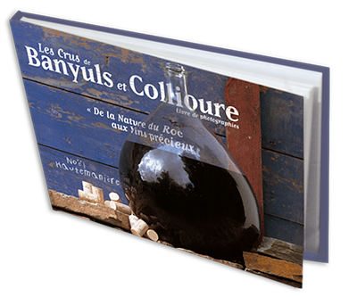 Les crus de Banyuls et Collioure
</br>
<h3>De la nature du roc aux vins précieux</h3> - 